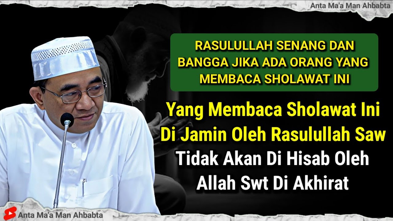 YANG MEMBACA SHOLAWAT INI DI JAMIN OLEH RASULULLAH TIDAK AKAN DI HISAB - ABAH GURU BAKHIET TERBARU