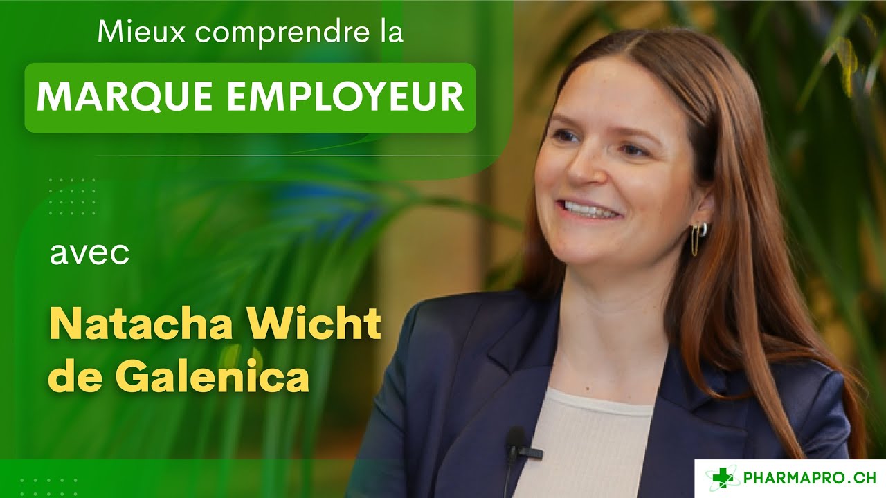 Mieux comprendre la marque employeur avec Natacha Wicht de Galenica