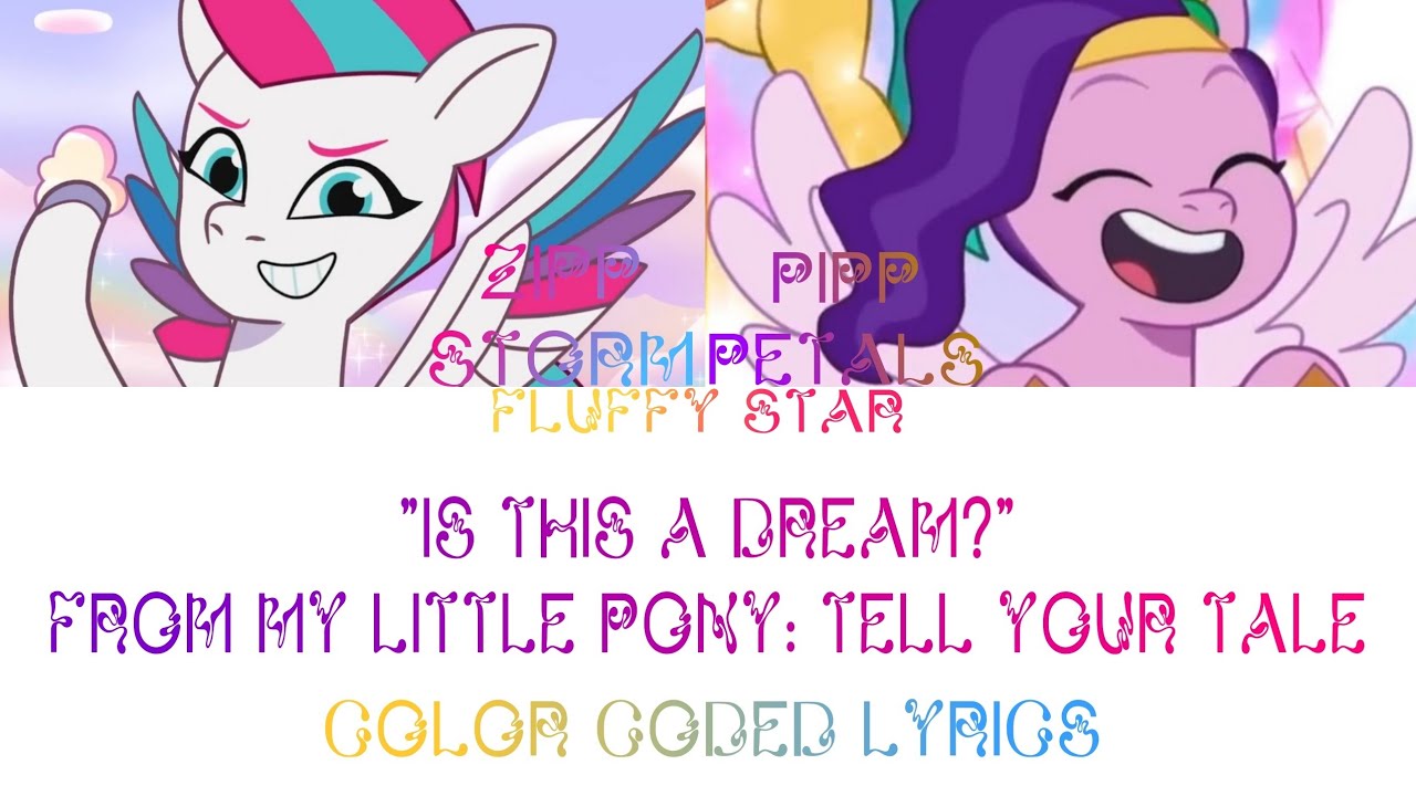 Is This A Dream? - Color Coded Lyrics - My Little Pony: Tell Your Tale