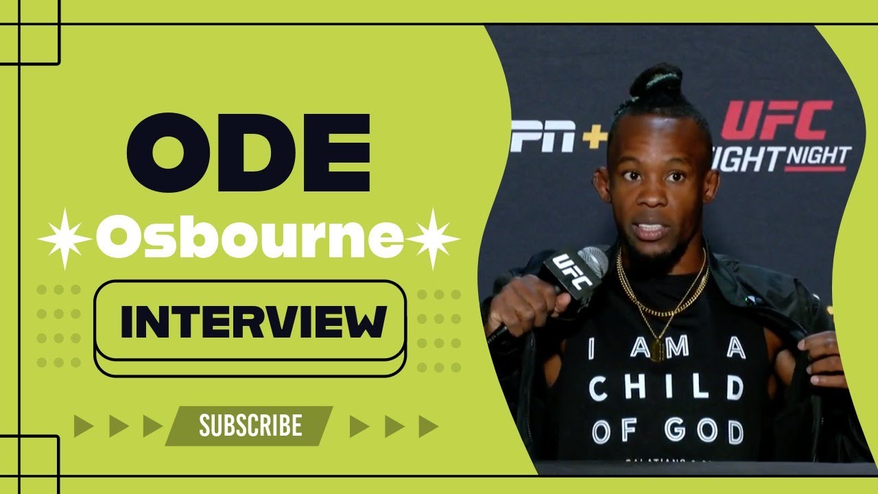 Ode Osbourne full UFC Vegas 109 pre-fight media day interview