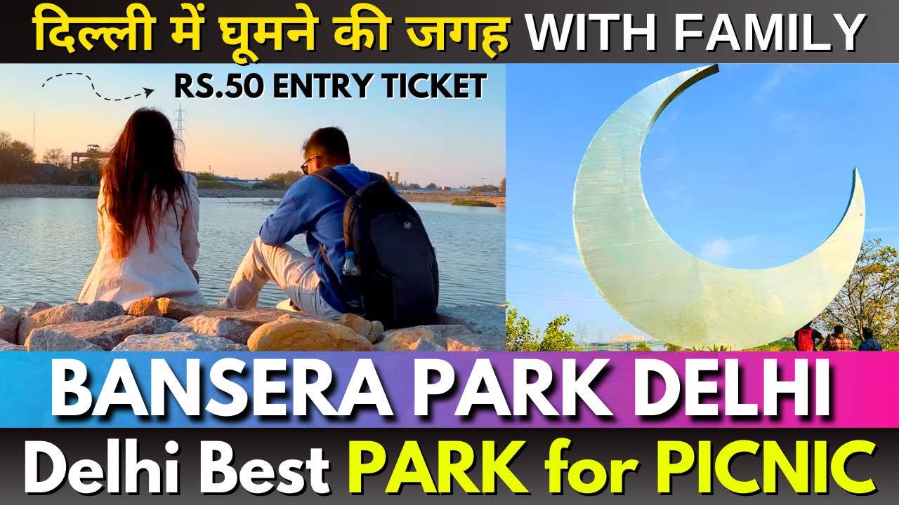 bansera park delhi | bansera bamboo park | places to visit in delhi with family