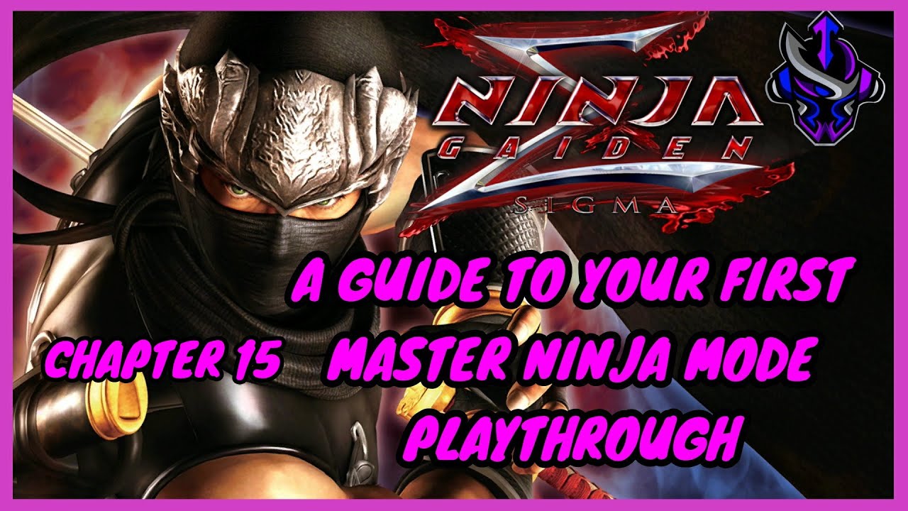 Ninja Gaiden Sigma - A Guide To Your First Time Playing Master Ninja Mode - Chapter 15