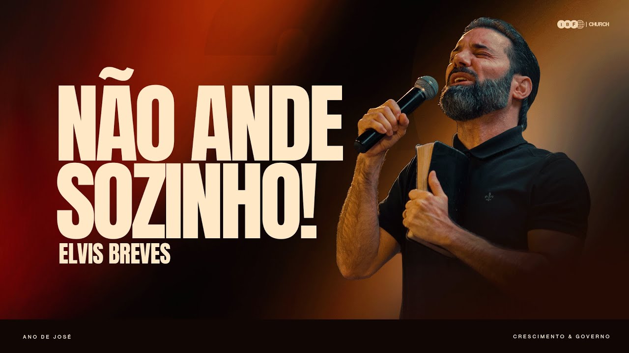 ELVIS BREVES | NÃO ANDE SOZINHO! | IBF CHURCH