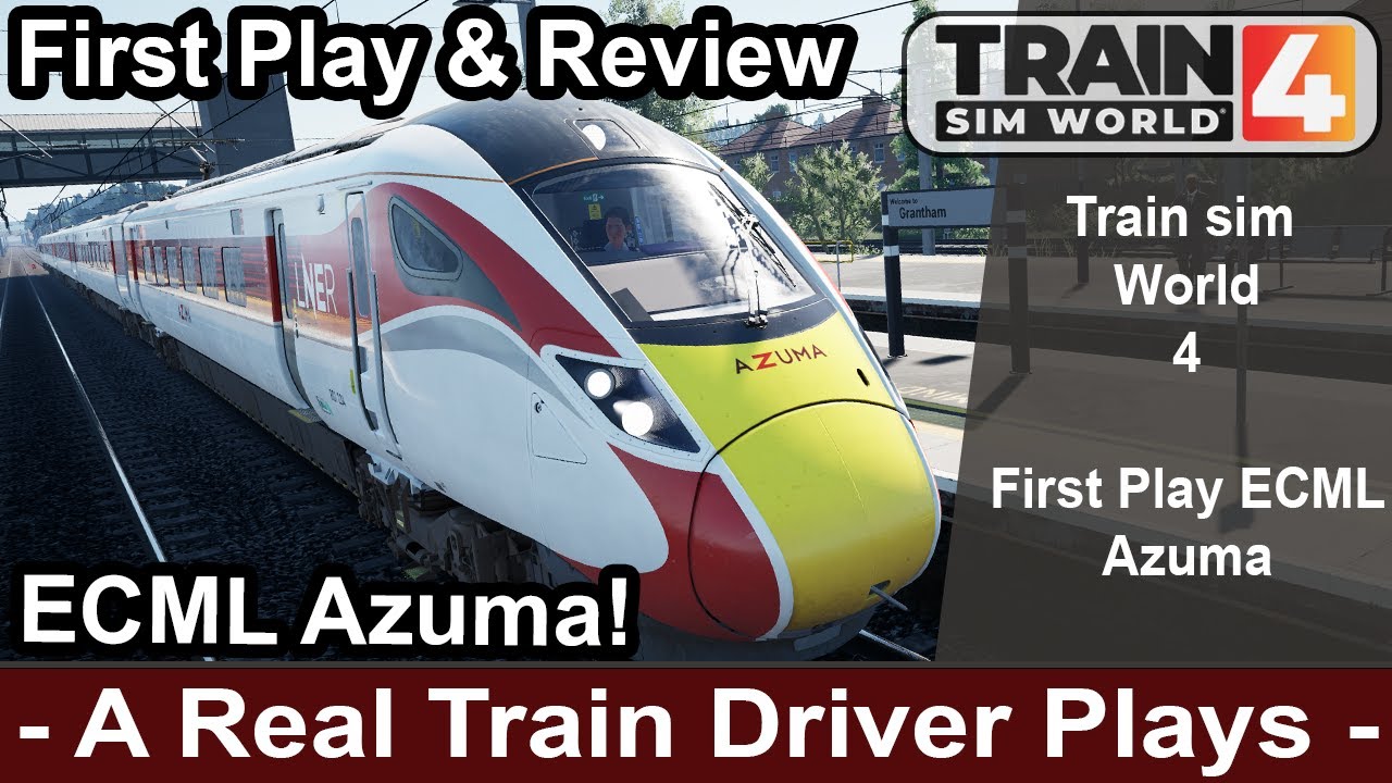 Train Sim World 4 First Play and Review. Azuma ECML - A Train Driver Plays