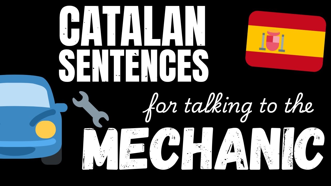 200 B1 Catalan sentences - At the mechanic's | Learn Intermediate Catalan vocabulary