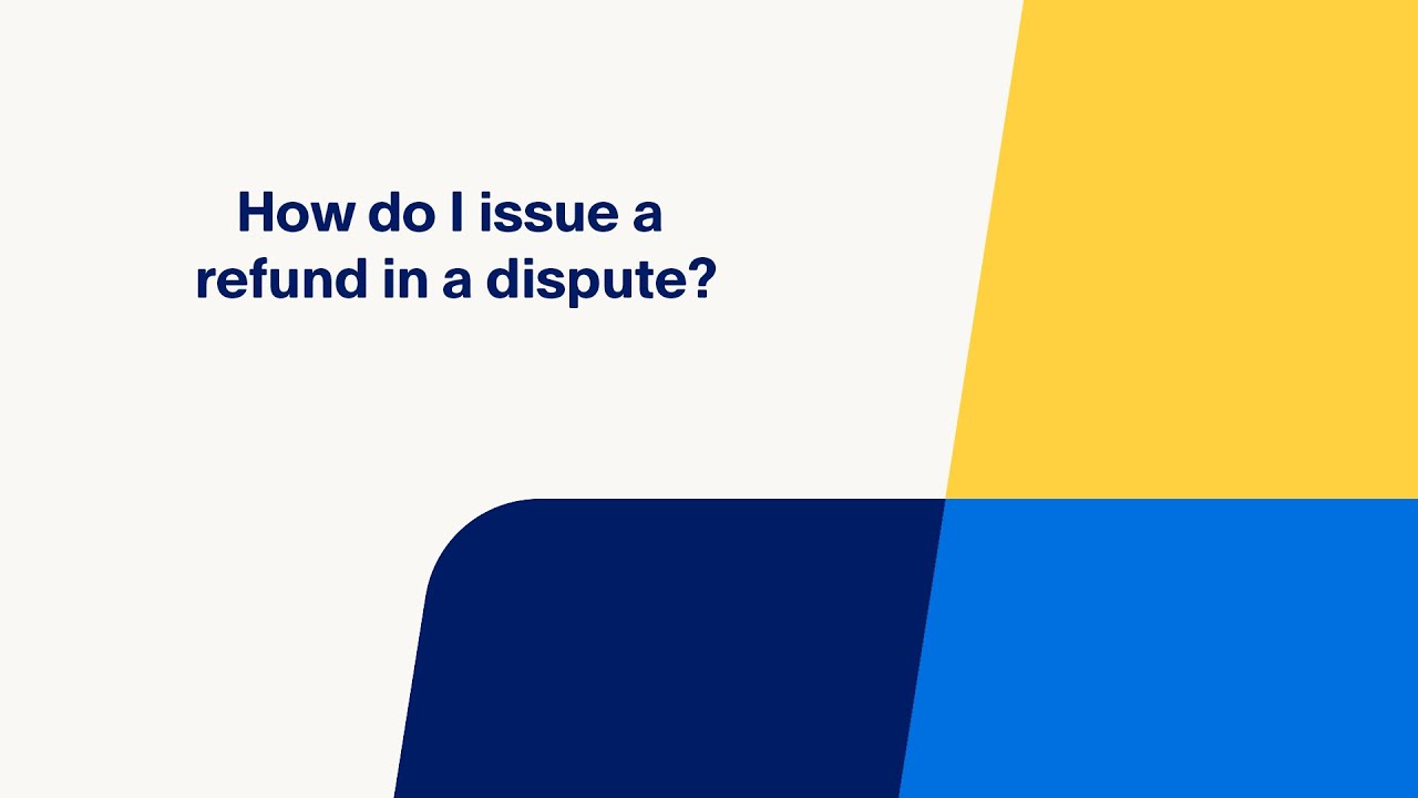 How Do I Issue a Refund in a Dispute?