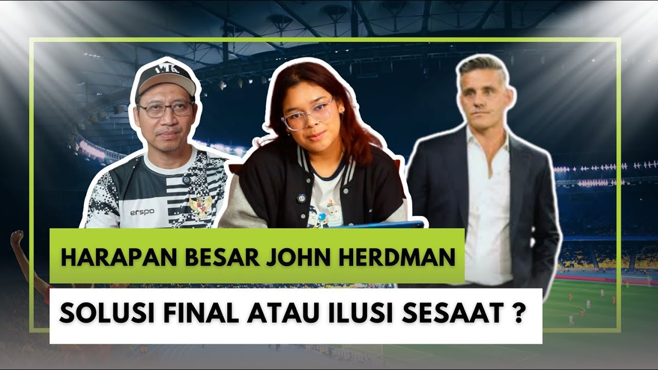 Harapan Besar John Herdman: Solusi Final atau Ilusi Sesaat?