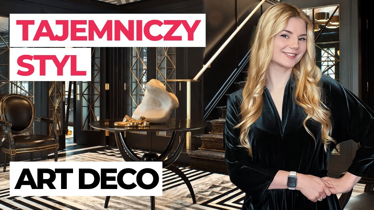 TAJEMNICZY STYL ART DÉCO – JAK STWORZYĆ GO WE WNĘTRZU