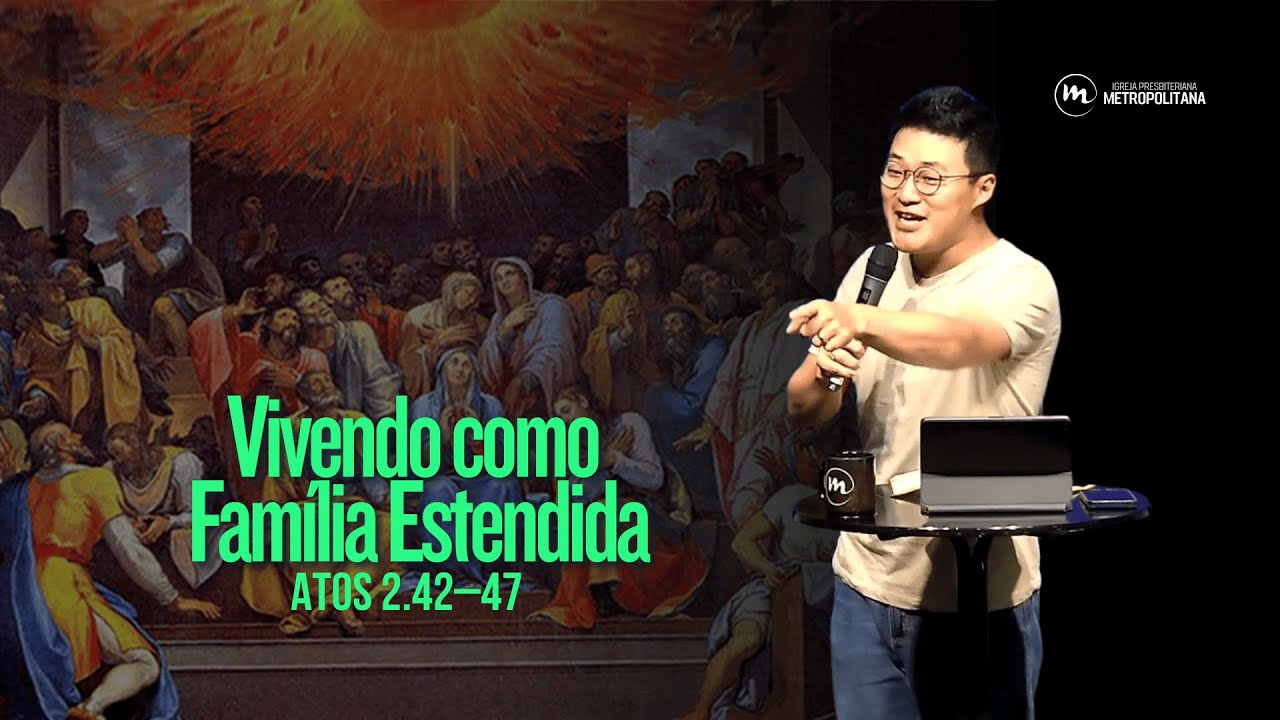 O QUE É FAMÍLIA ESTENDIDA? Vivendo Atos 2 HOJE | Rev. Paulo Won