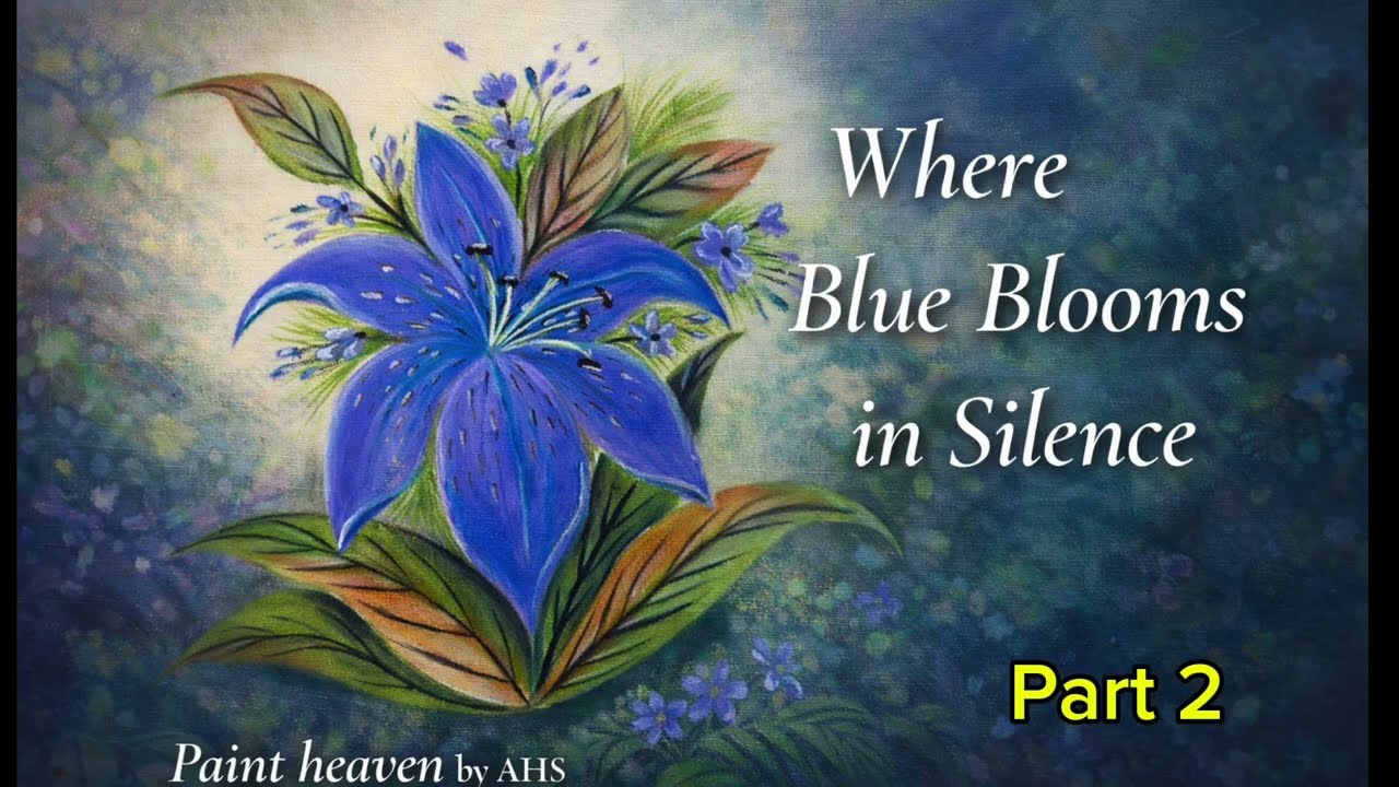 Blue Lily Flower Painting on Fabric | Where Blue Blooms in Silence | Part 2
