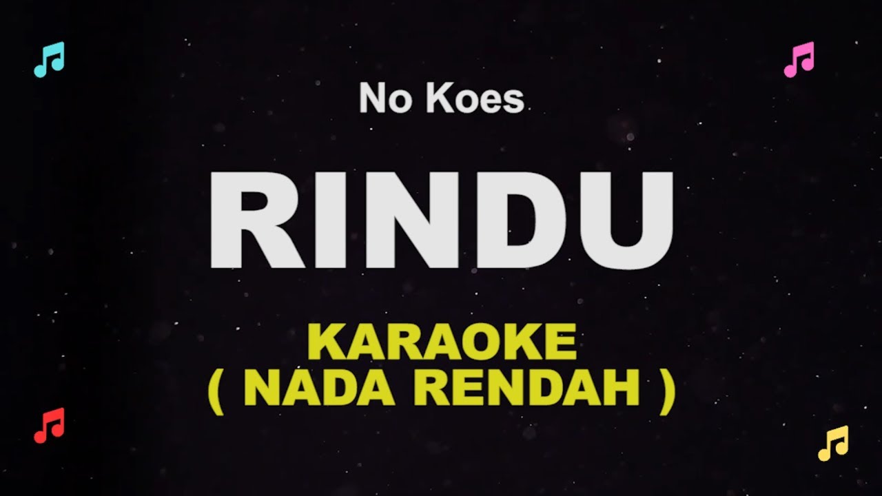 Nomo Koeswoyo - Rindu ( KARAOKE ) Nada Rendah