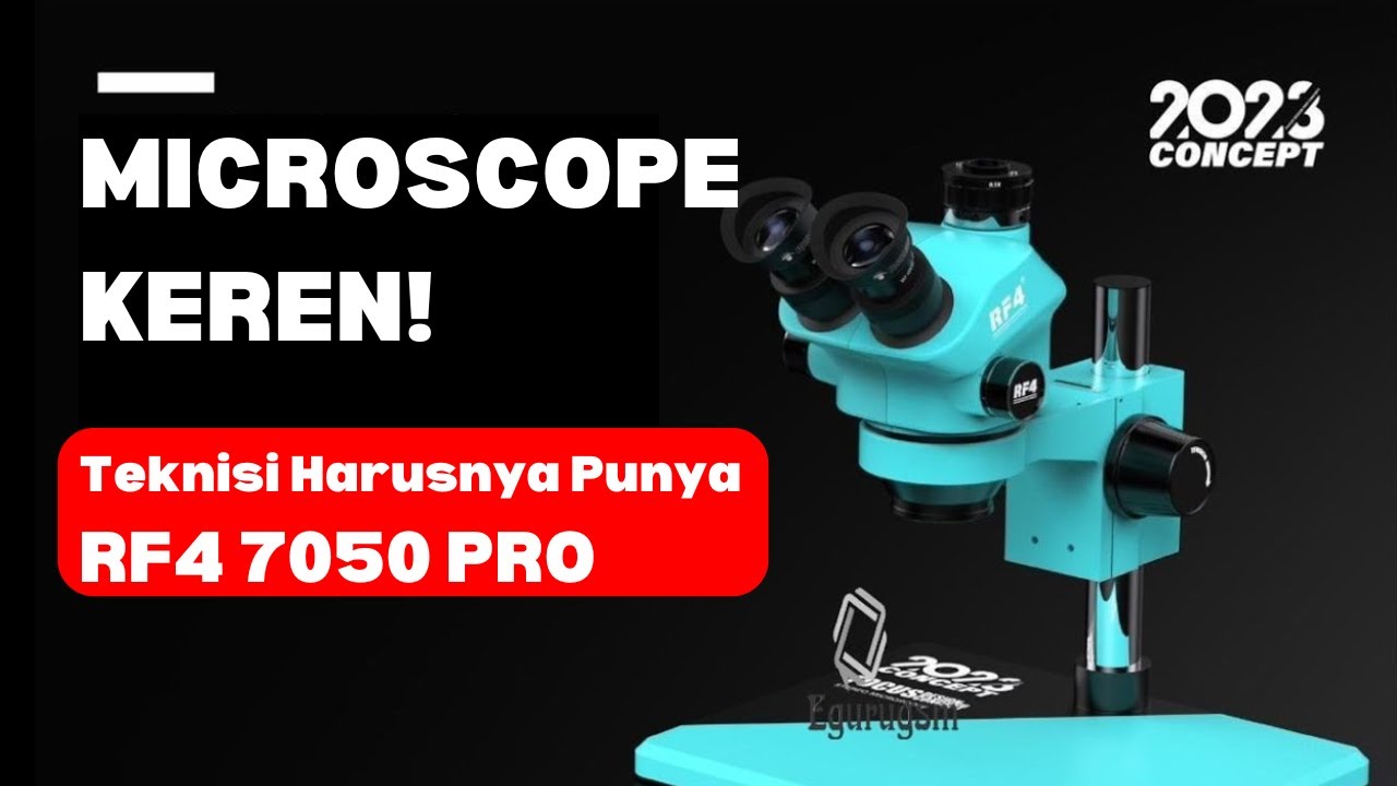 Microscope Keren Teknisi Harusnya Punya RF4 7050 PRO