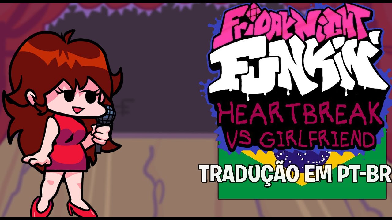 Friday Night Funkin' - Heartbreak V.S. Girlfriend  - Tradução em PT-BR - (Semana Completa)