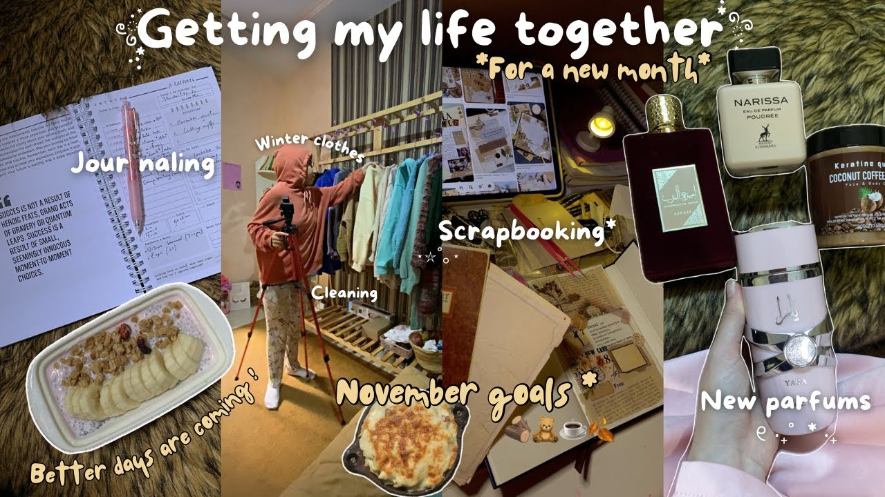 GETTING MY LIFE together for *NOVEMBER*🧡| back to routine كيف ترتب يومك و تنهي السنة بعادات جيدة 🍂