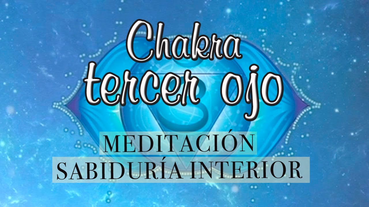 Meditación guiada CHAKRA TERCER OJO 💙Equilibrar sexto chakra
