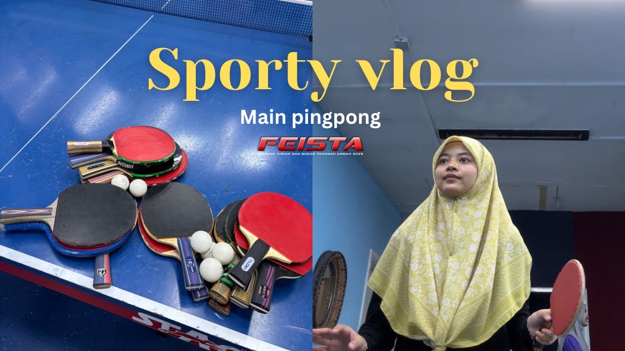 A day in my life | main pingpong untuk feista 2025 ft fasihah 