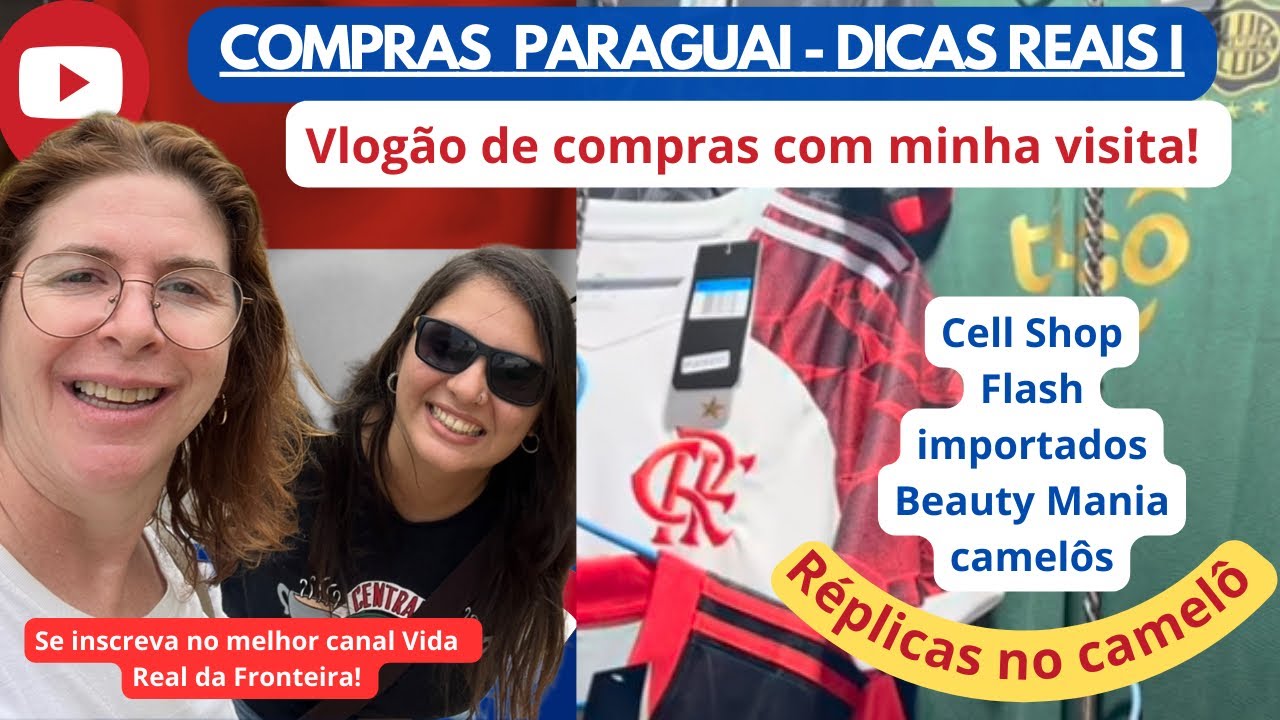 Compras Paraguai! Vlogão de compras, banquinhas,  Cell Shop, Flash importados, camelôs Clique agora!