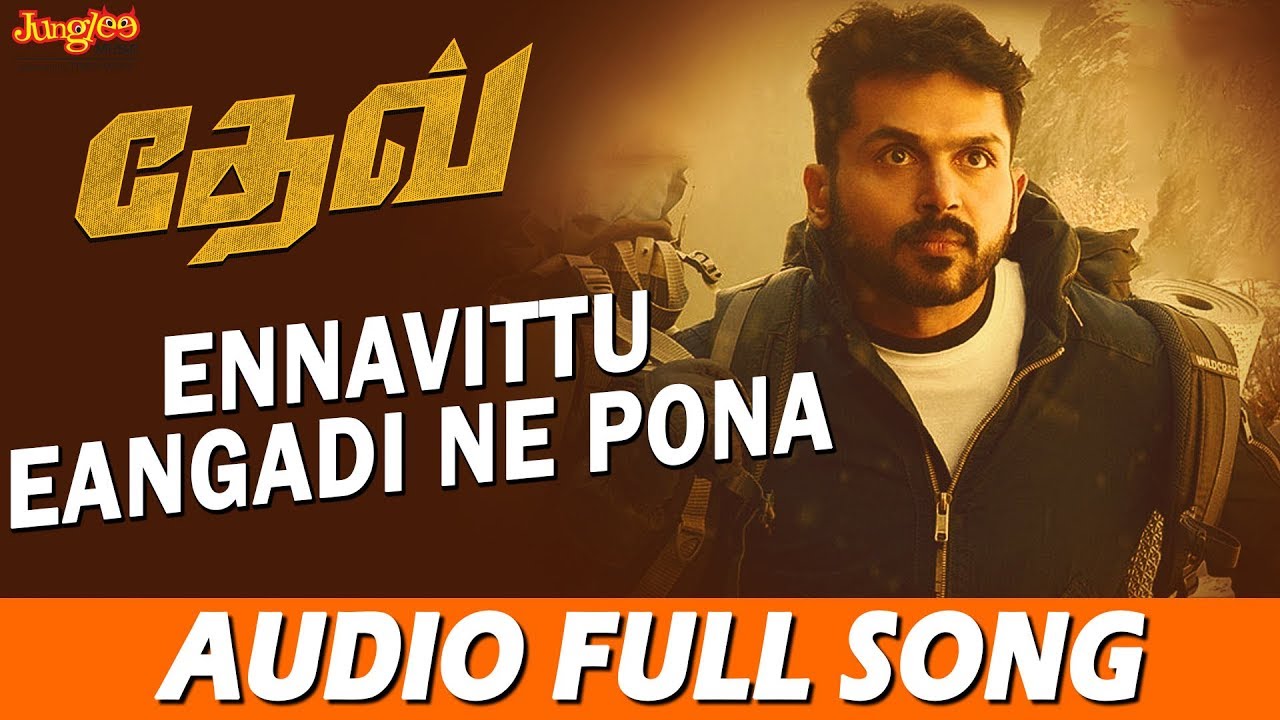 Ennavittu Eangadi Full Song | Dev (Tamil) | Karthi | Rakulpreet | S.P.Balasubhramanyam