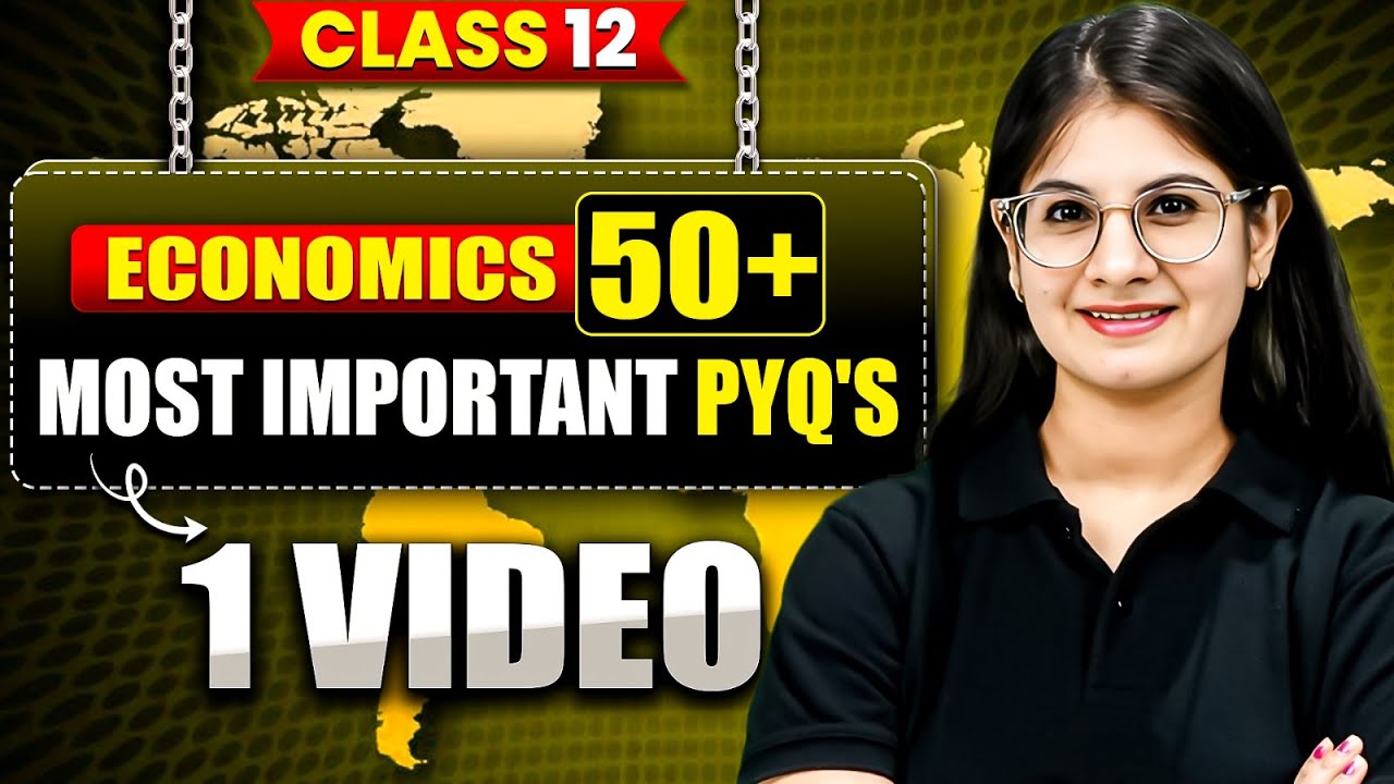 CBSE Class 12 ECONOMICS 50+ Most Important PYQ's In One Shot 🔥| Marathon