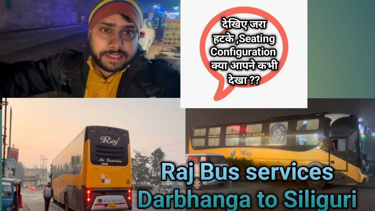 Raj bus services and full review | Darbhanga to Siliguri | Semi luxury Raj bus on NH 27
