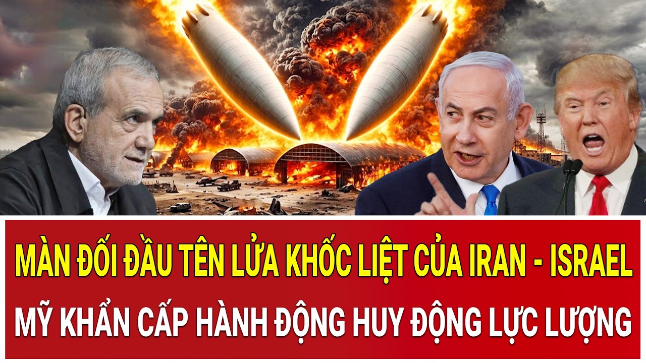 Trực tiếp màn đối đầu tên lửa khốc liệt của Iran - Israel, Mỹ khẩn cấp hành động huy động lực lượng