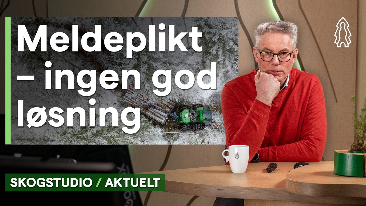 Meldeplikt på hogst er ingen god løsning