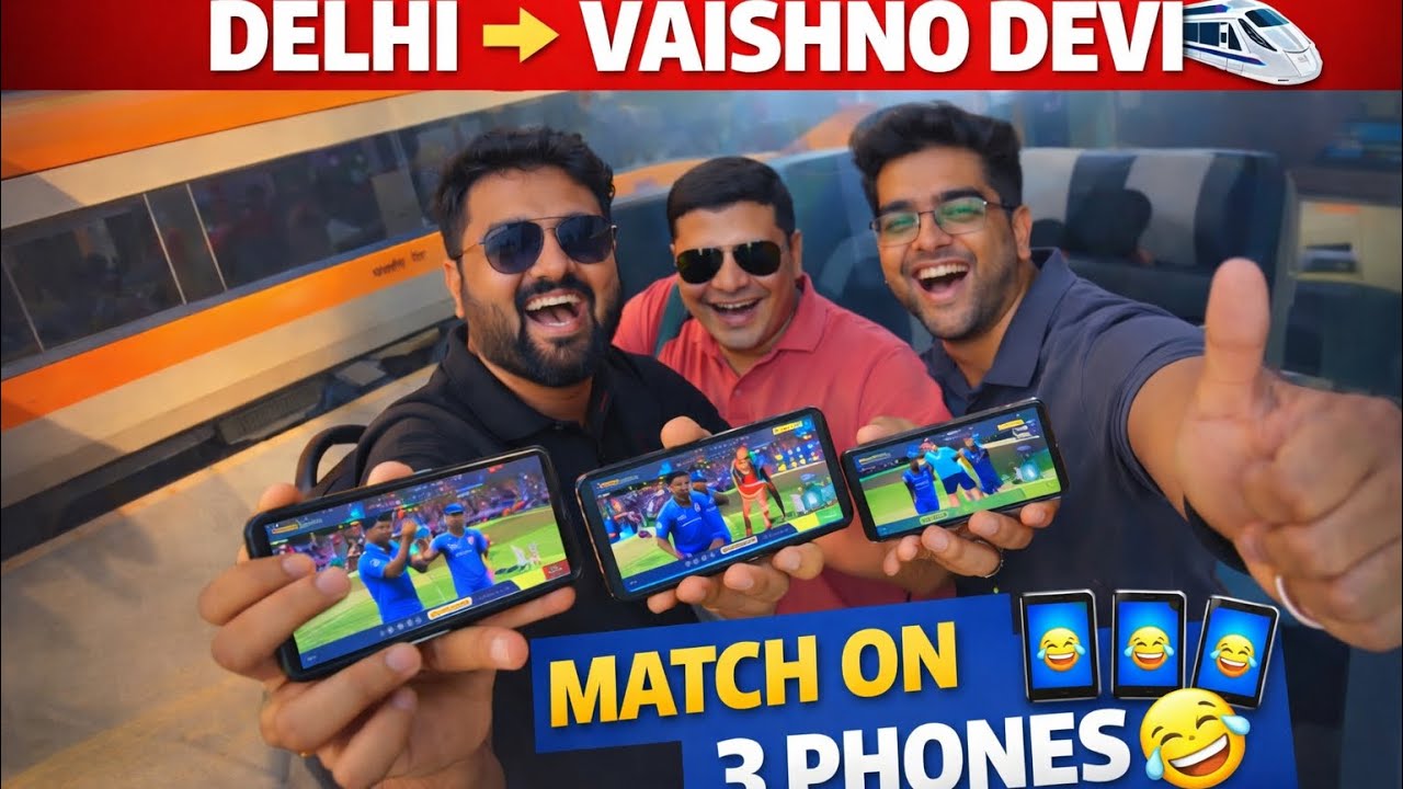 Delhi to Vaishno Devi in Vande Bharat 🚄 | Watching India vs England on 3 Phones 😂 | Day 1