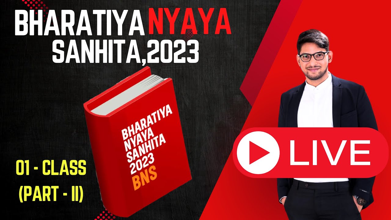 01 - CLASS (PART - II) BHARATIYA NYAYA SANITA, 2023 II JUNIOR CIVIL JUDGE.