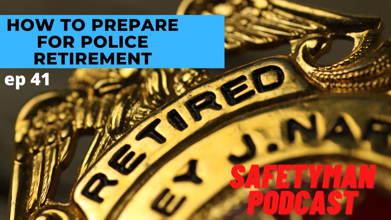 Ep 41: Are Your Ready To Retire From Law Enforcement? | How to prepare to retire as a cop | Tips