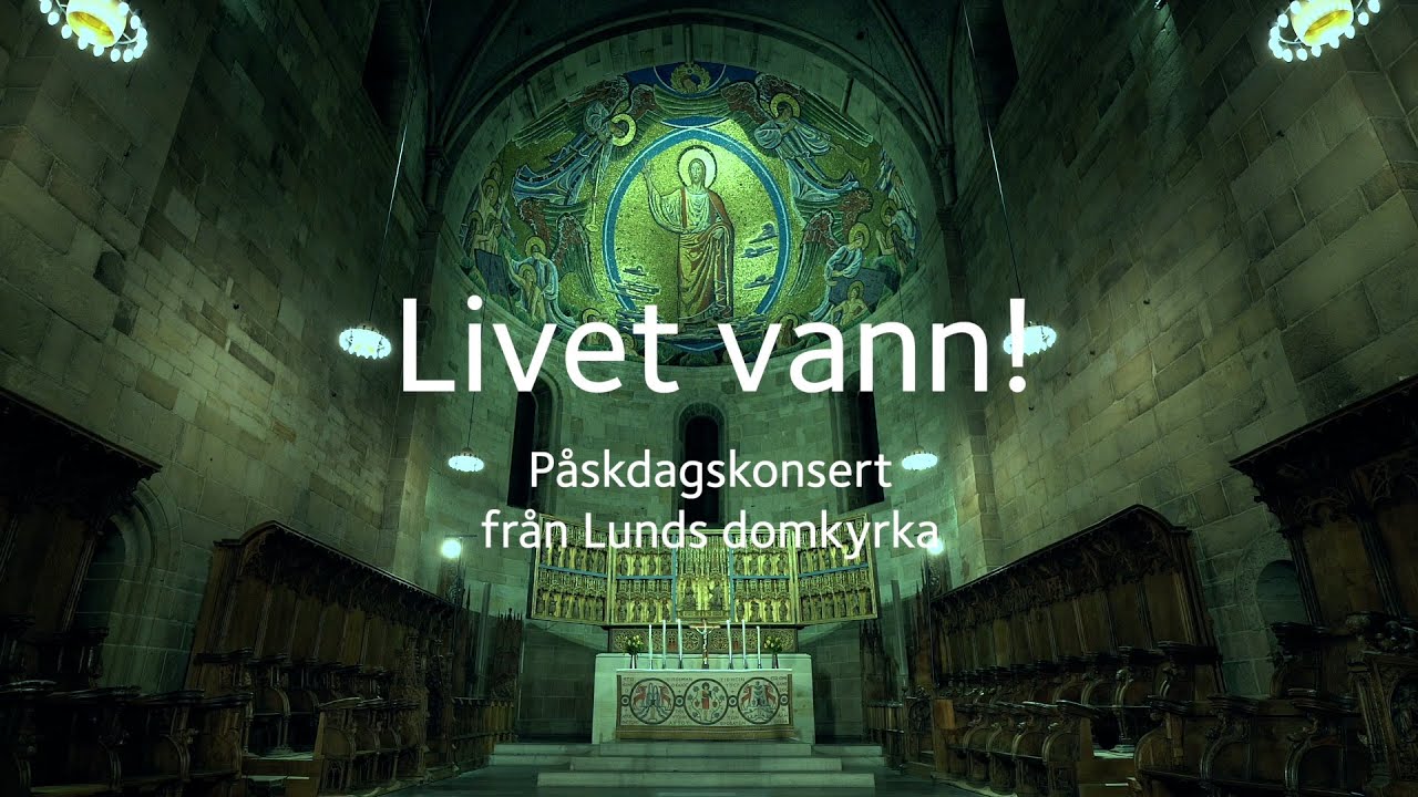 Livet vann! Påskdagskonsert från Lunds domkyrka