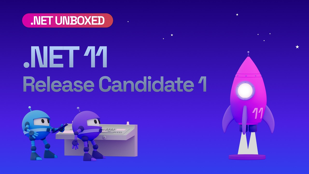 .NET Unboxed: .NET 11 Release Candidate 1!!