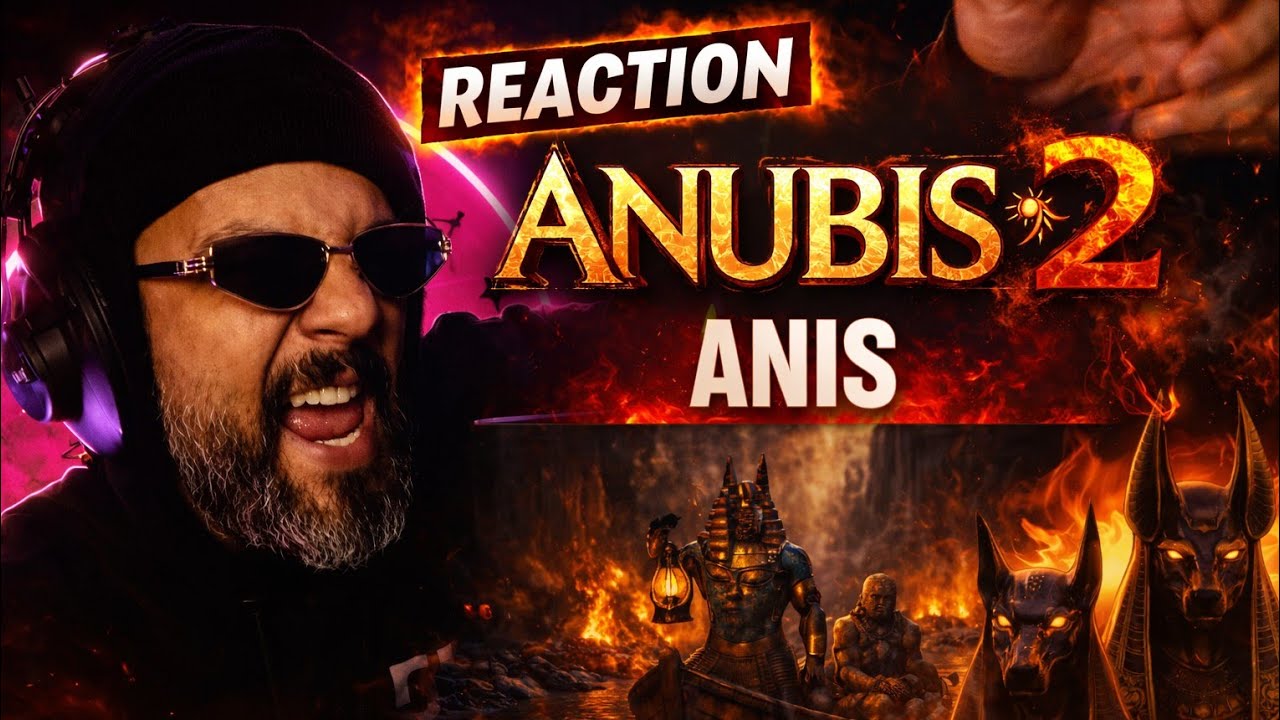 Reaction Anis - Anubis 2