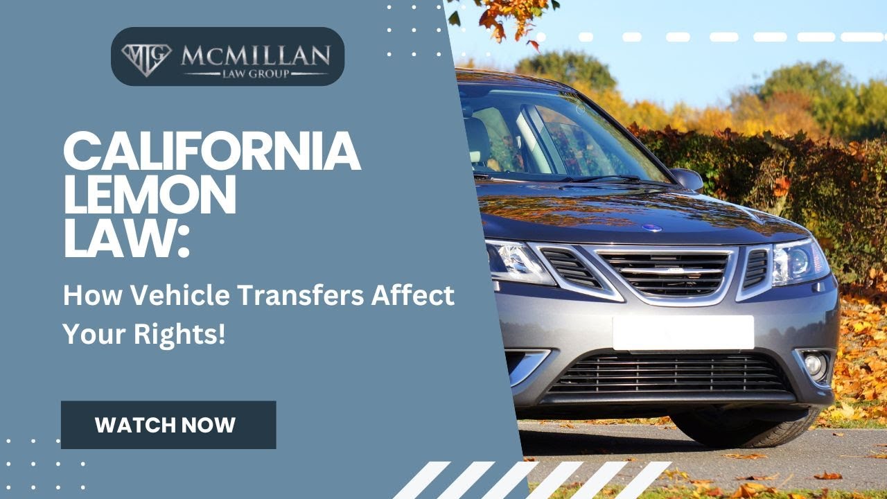 California Lemon Law: How Vehicle Transfers Affect Your Rights!