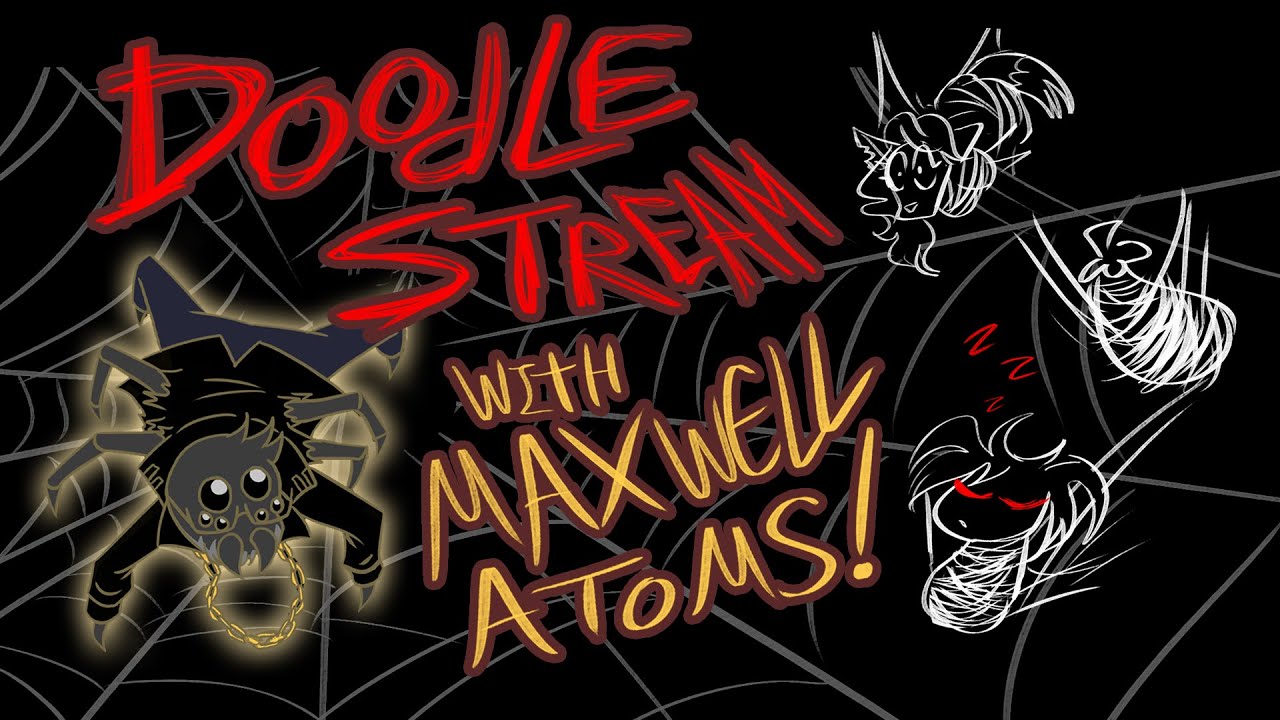 Doodle Stream With MAXWELL ATOMS! 4 DAYS LEFT TO KICKSTARTER!