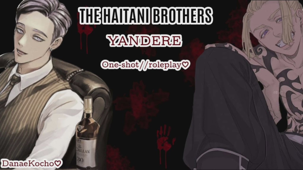 Headcanon The Haitani Brothers YANDERE//Ran y Rindou x T/N //ASMR