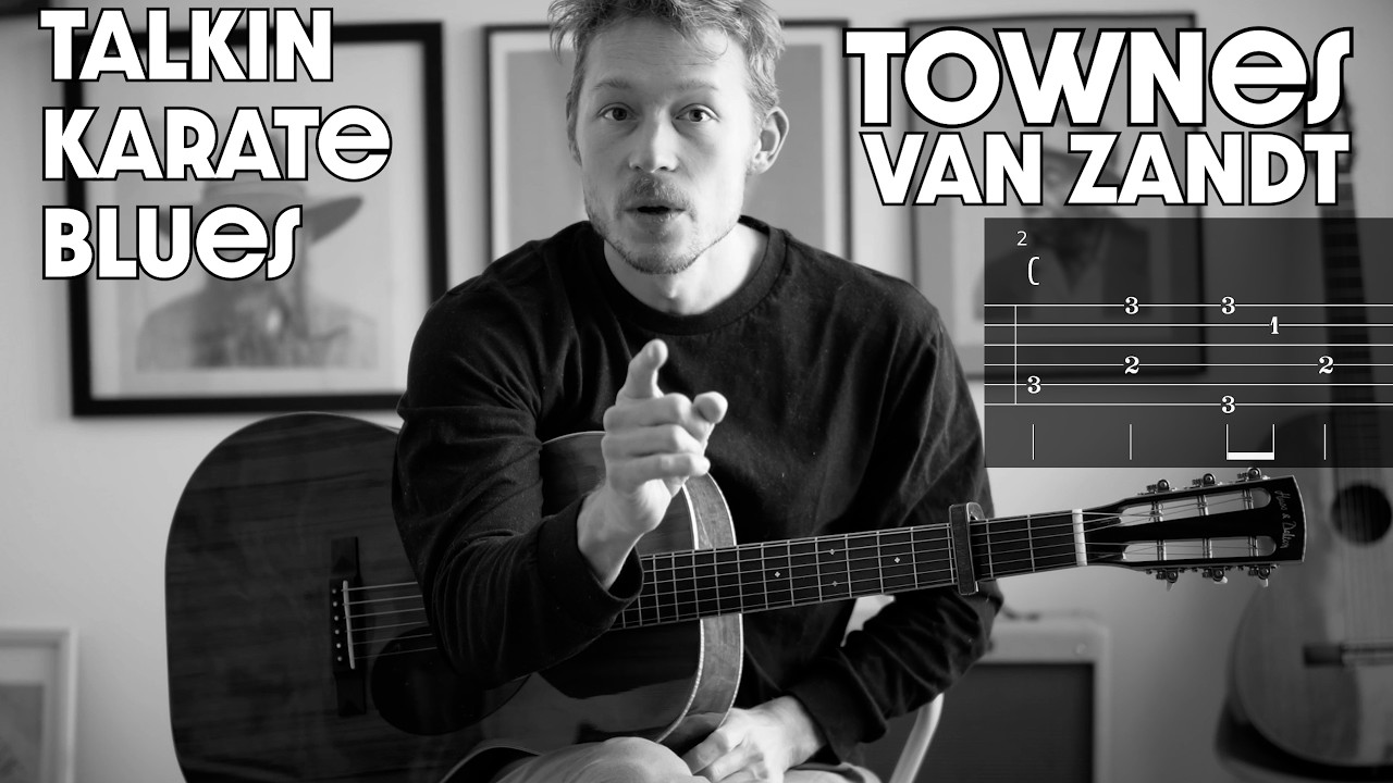 Talkin' Karate Blues - Townes Van Zandt - Complete Guitar Tutorial with TABs + Chords