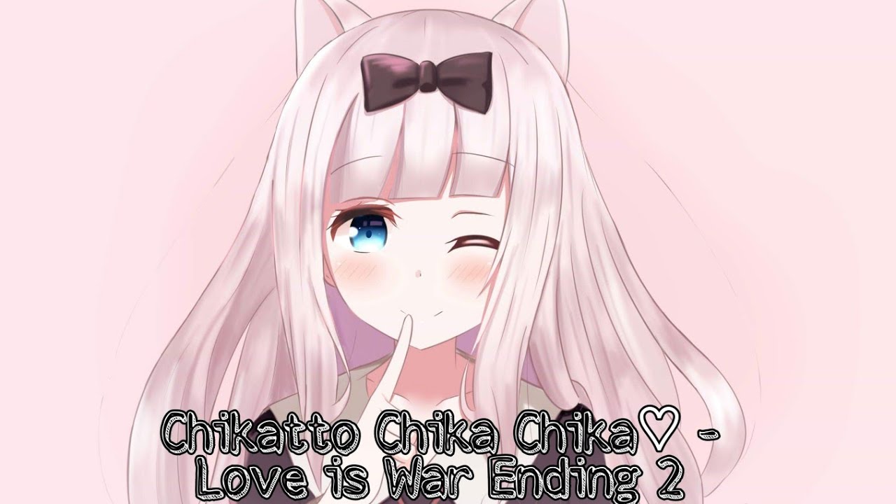 ♪Lyrics AMV Chikatto Chika Chika♡ Love is War Ending 2 (Full song)