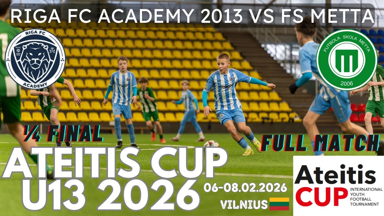 Riga FC Academy 2013 vs FS Metta 1/4 FINAL｜Ateitis CUP 2026 U-13 06-08.02.2026 Vilnius LT