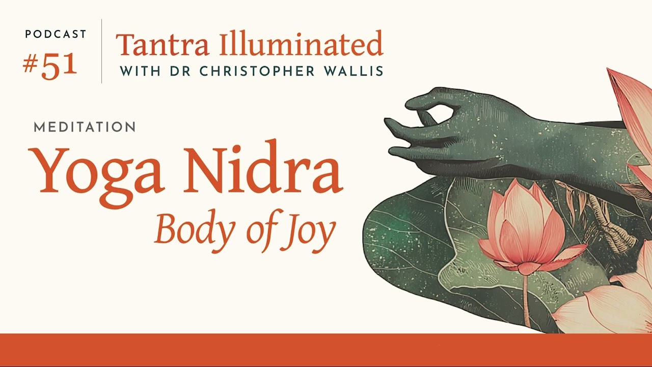 Ep 51 ~ Yoga Nidrā: Body of Joy