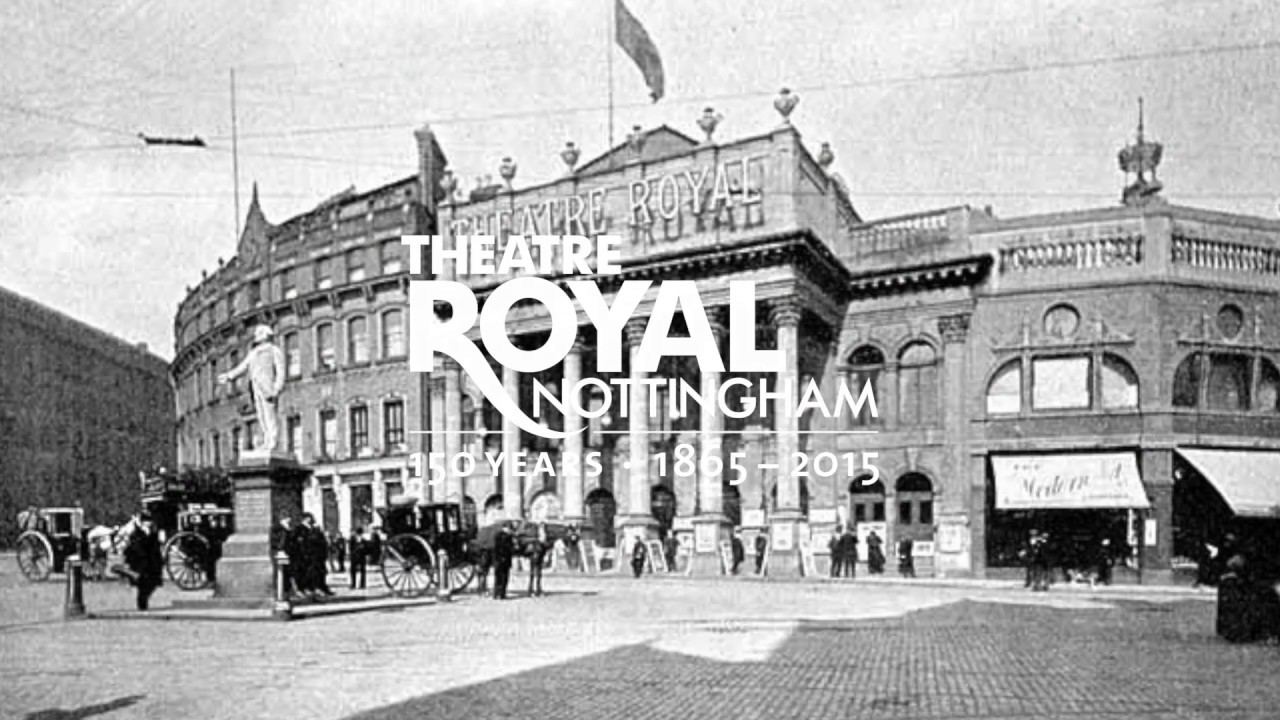 The Nottingham Theatre Royal | 150 Years Anniversary Film
