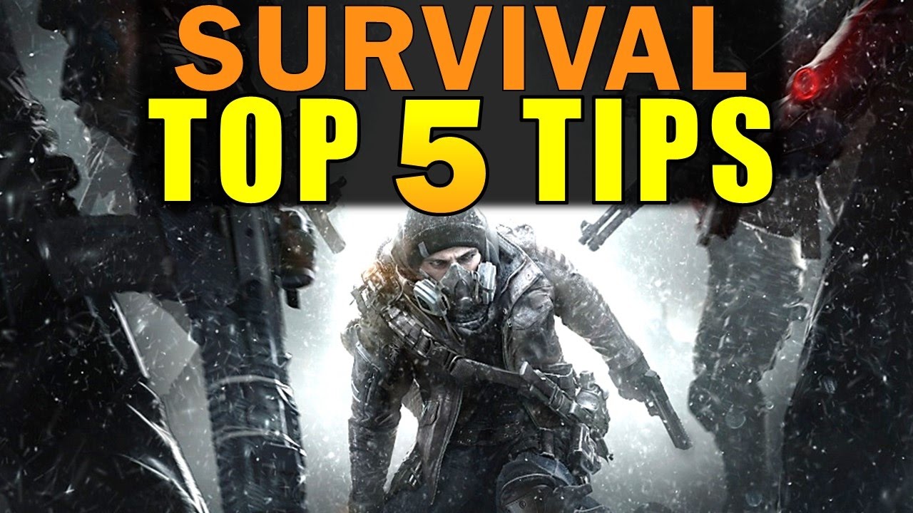 The Division: TOP 5 SURVIVAL TIPS!