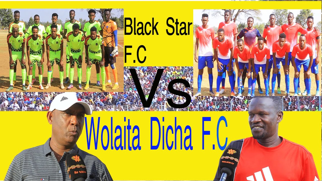 Wolaita Dicha F.C Vs Black Stare F.C