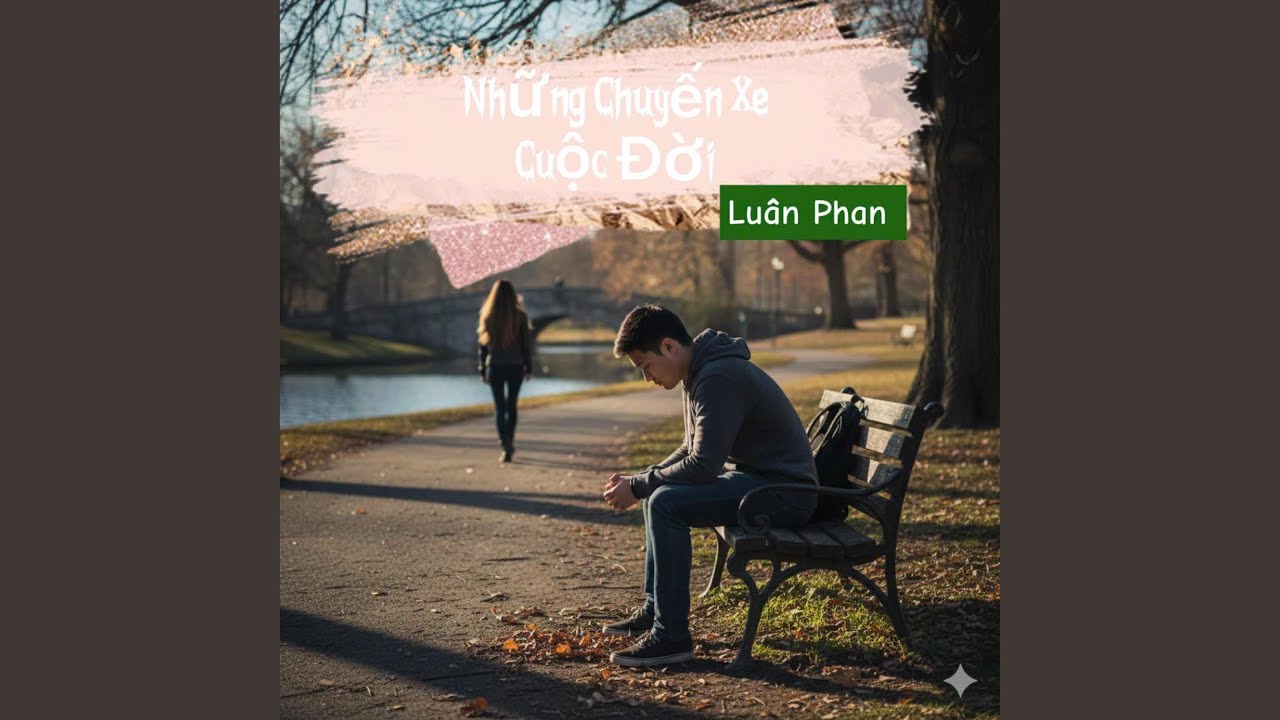 NHỮNG CHUYẾN XE CUỘC ĐỜI Lu&acirc;n Phan