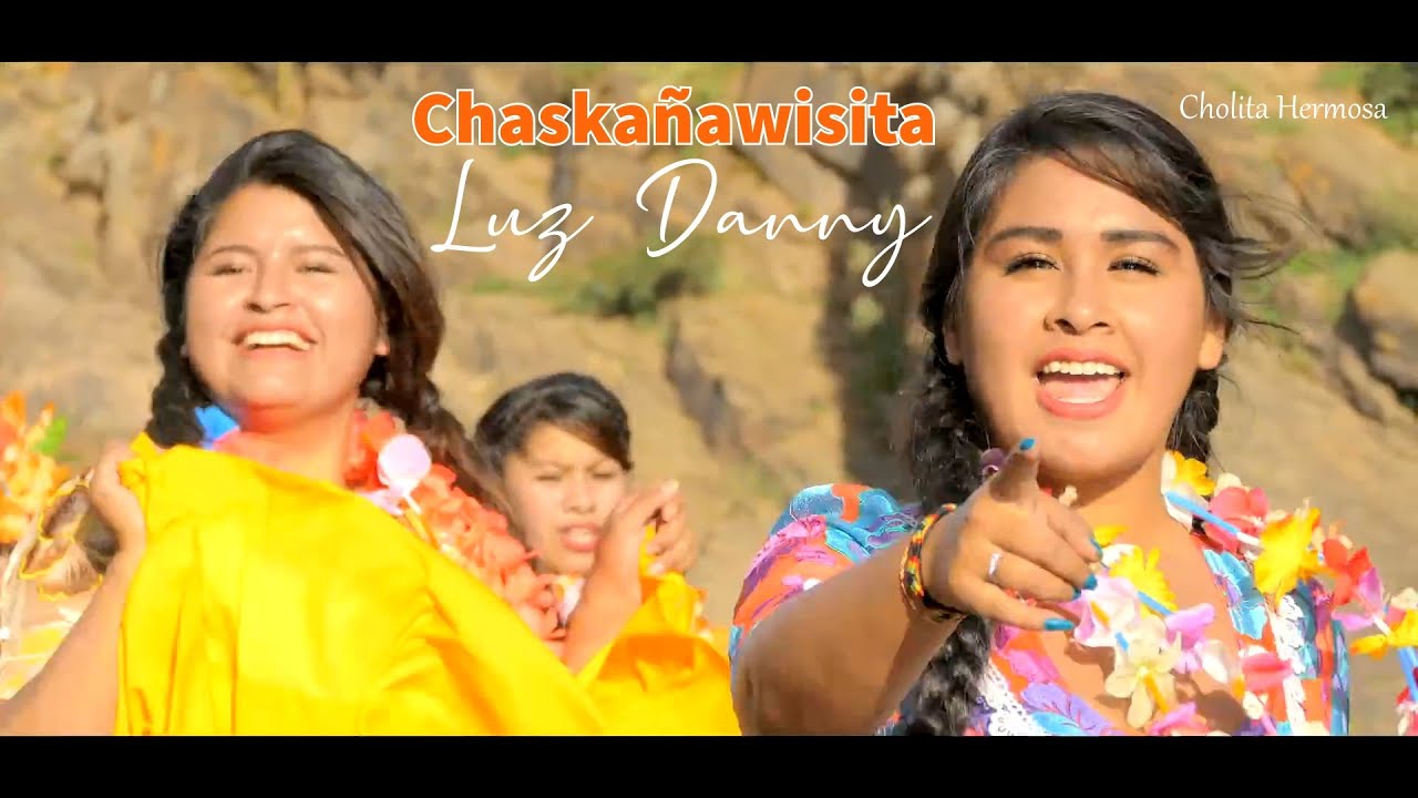 LUZ DANNY - CHASKAÑAWISITA  (VIDEO OFICIAL)