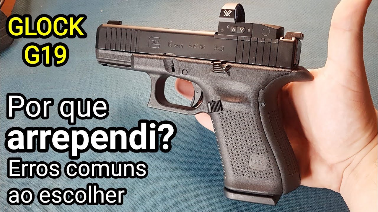 Glock G19: me arrependi e desfiz dela, por quê? Como evitar escolhas erradas. Calibre, empunhadura..