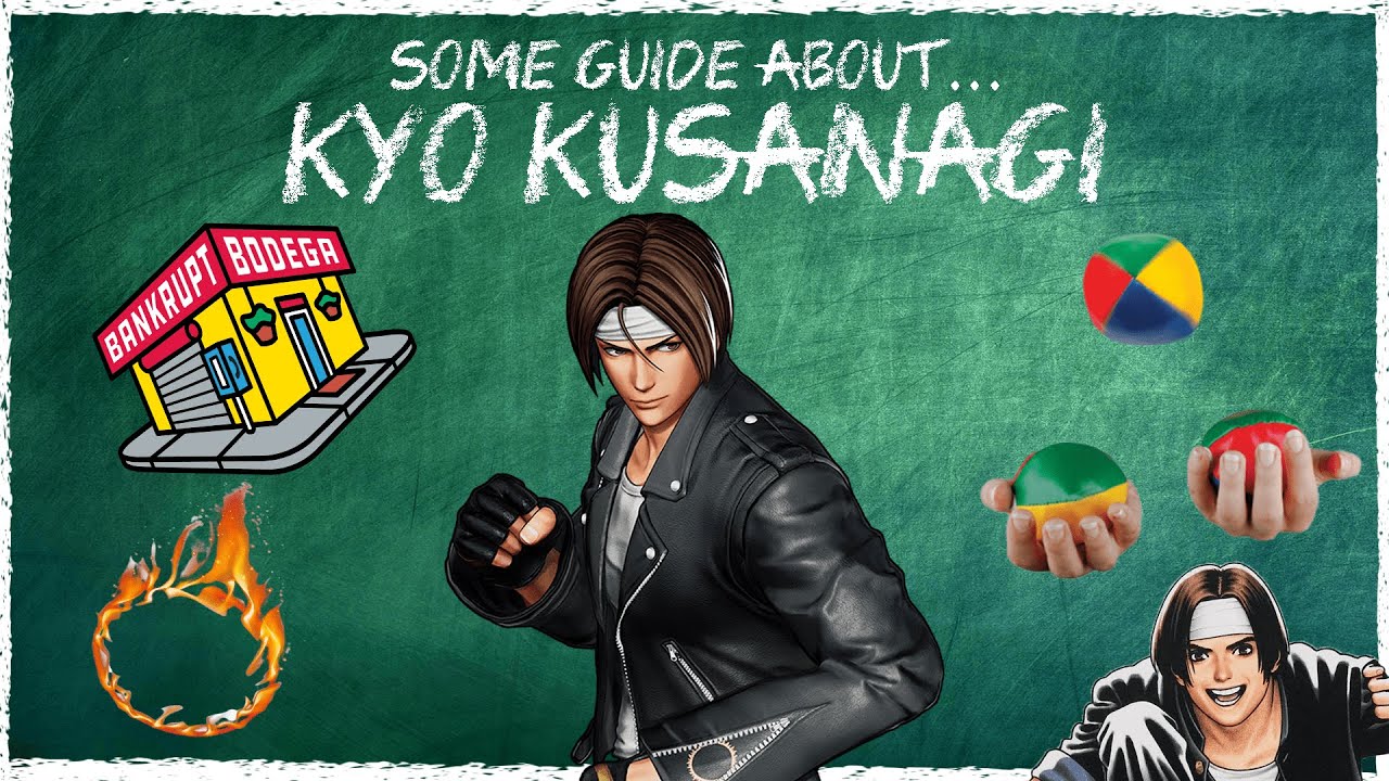 Some Guide About... Kyo Kusanagi (A KOF Character Guide)