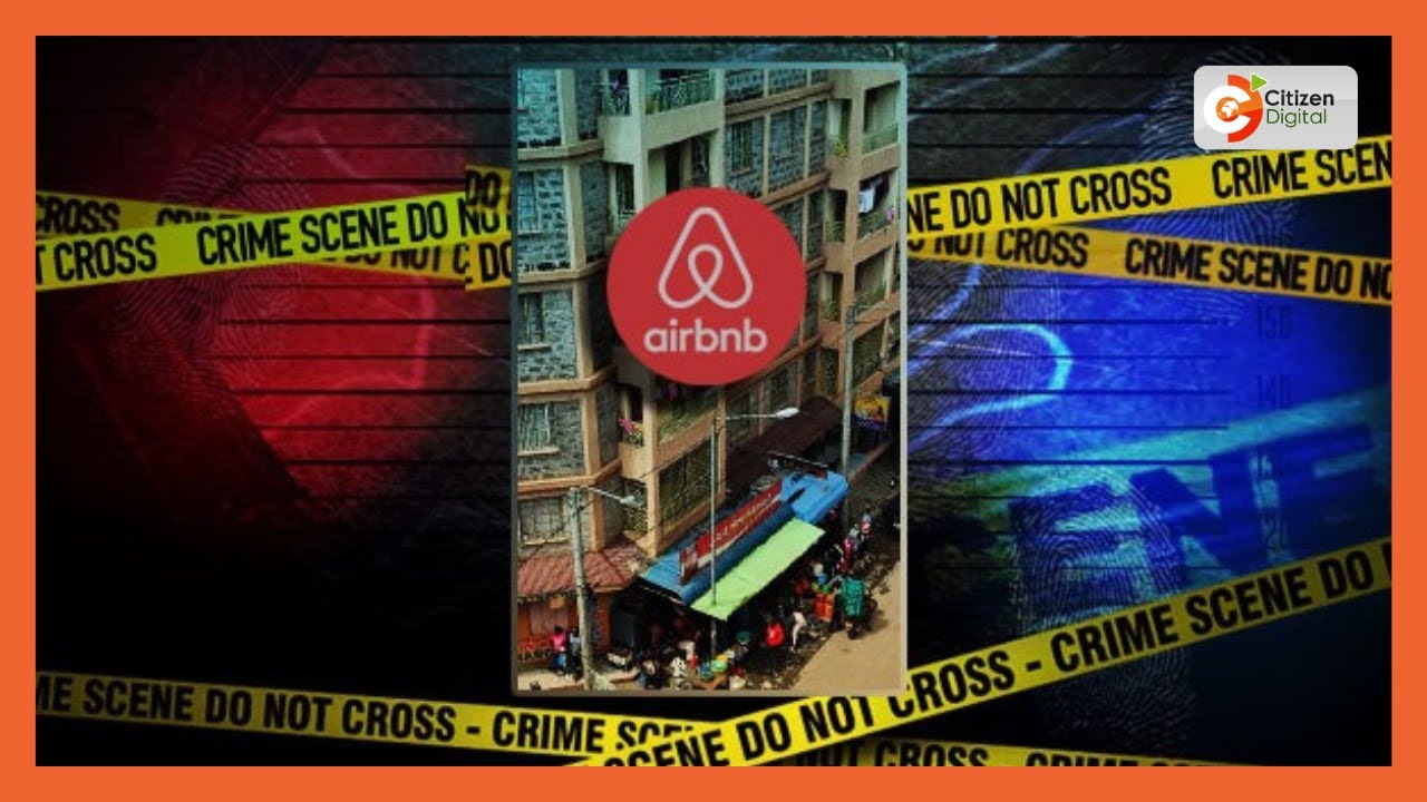 Police probe bizarre murder of a woman who was butchered in a Roysambu Airbnb