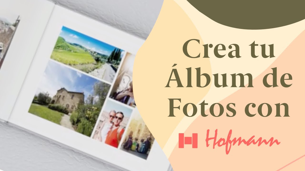 Crea tu &aacute;lbum de fotos personalizado con Hofmann