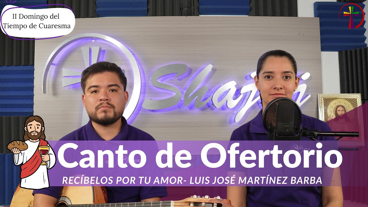 Canto De Ofertorio Para II Domingo De Cuaresma Ciclo A - A Tu Altar   | Shajaj
