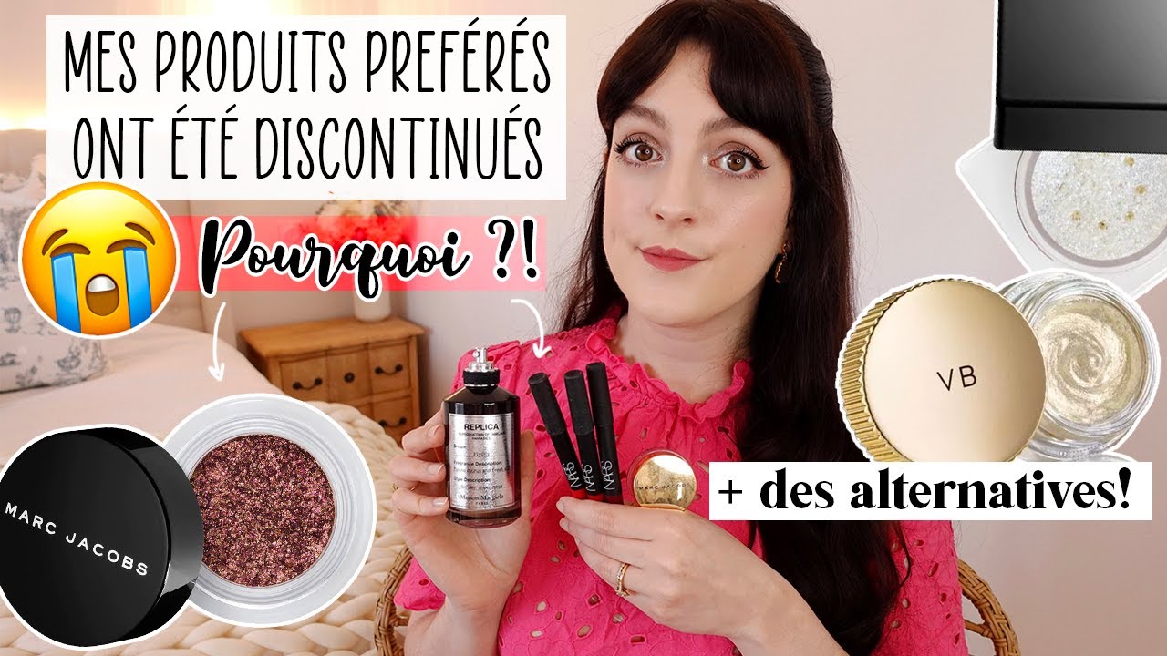 Ils me manquent.. 💔 mes produits préférés ont été discontinués! 😭 Quelle ERREUR ! +des alternatives?